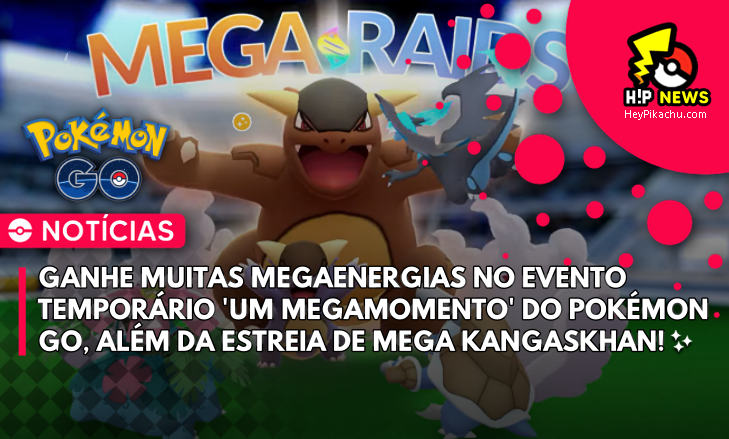 ◓ Pokémon GO: Evento 'Um Megamomento' celebra o lançamento global do novo  sistema de Megaevolução do jogo, participe!